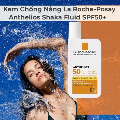 Kem Chống Nắng La Roche-Posay Anthelios Shaka Fluid SPF50+-13