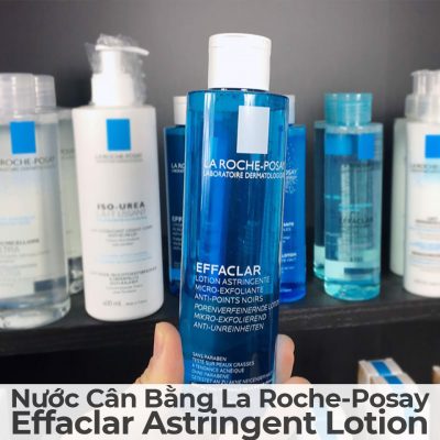 Nước Cân Bằng La Roche-Posay Effaclar Astringent Lotion-15