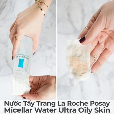 Nước Tẩy Trang La Roche Posay Micellar Water Ultra Oily Skin-6