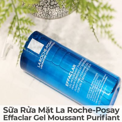 Sữa Rửa Mặt La Roche-Posay Effaclar Gel Moussant Purifiant-18