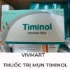 Thuốc Trị Mụn Trứng Cá Hiệu Quả Timinol 20mg-5